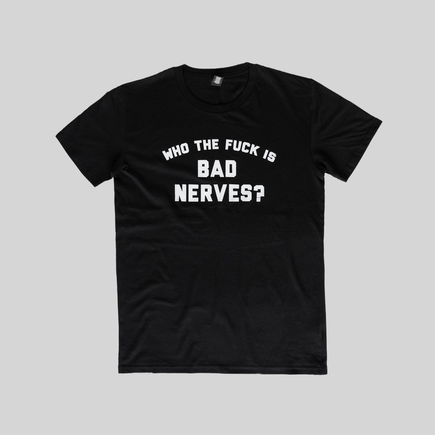 Bad Nerves "Who The F Is Bad Nerves" T-Shirt